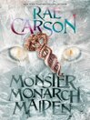 Monster, Monarch, Maiden